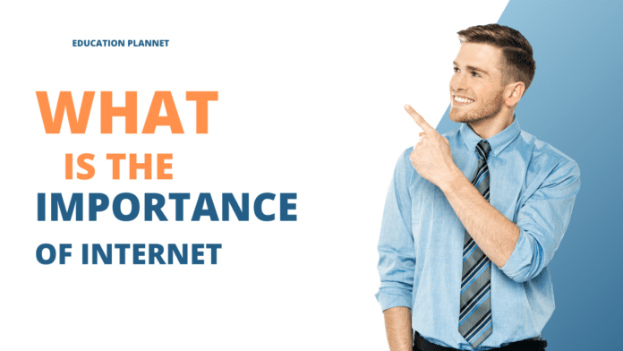 What Is The Importance Of Internet