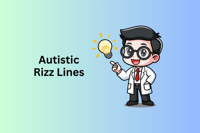 Autistic Rizz Lines