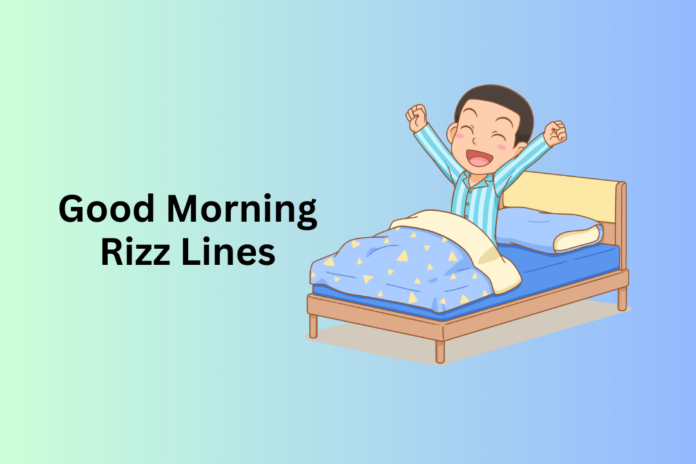 Good Morning Rizz Lines