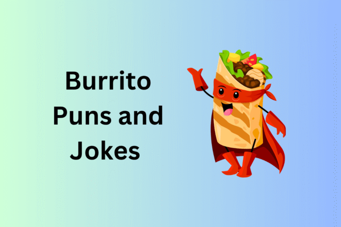 Burrito Puns and Jokes