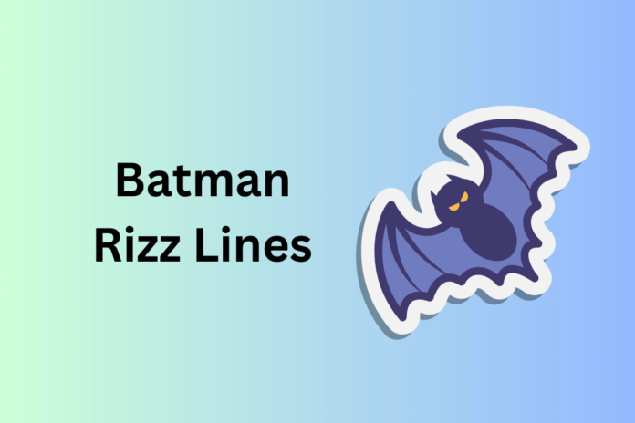 batman Rizz Lines