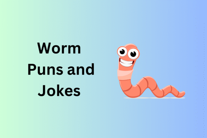 Worm Puns and Jokes