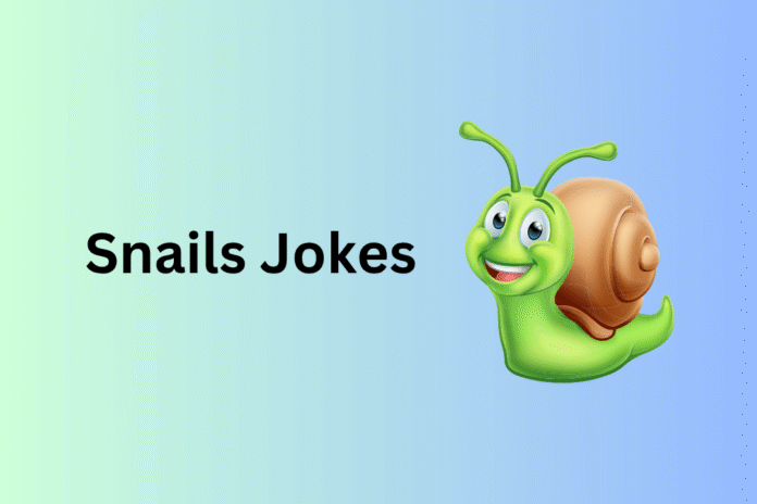 Snails Jokes