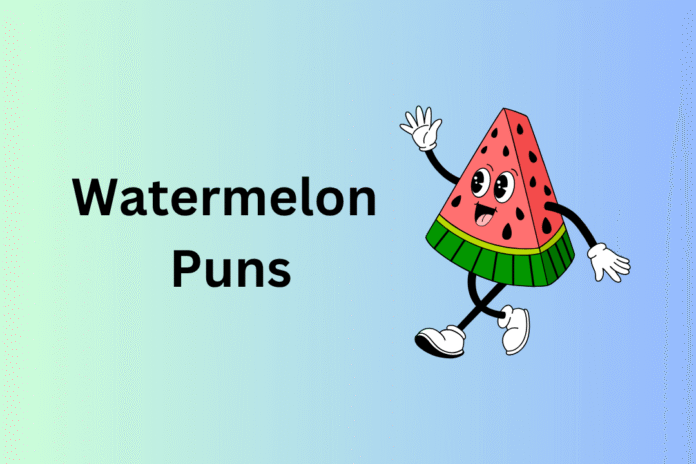 Watermelon Puns